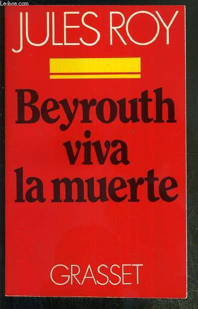BEYROUTH VIVA LA MUERTE - ENVOI DE L'AUTEUR.