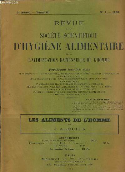 REVUE DE LA SOCIETE SCIENTIFIQUE D'HYGIENE ALIMENTAIRE ET DE L'ALIMENTATION RATIONNELLE DE L'HOMME - TOME III - N1 - 1906 - 3eme ANNEE - LES ALIMENTS DE L'HOMME PAR J. ALQUIER