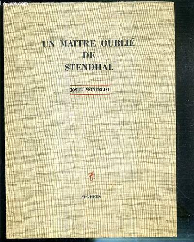 UN MAITRE OUBLIE DE STENDHAL - EXEMPLAIRE N1232 / 1500 - EDITION ORIGINALE.