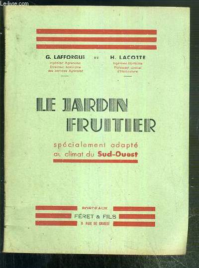 LE JARDIN FRUITIER - SPECIALEMENT ADAPTE AU CLIMAT DU SUD-OUEST.