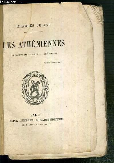 LES ATHENIENNES - LA MAISON DE CATULLE - DON CARLOS