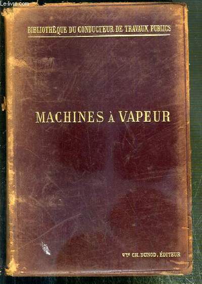 MACHINES A VAPEUR ET MACHINES THERMIQUES DIVERSES / BIBLIOTHEQUE DU CONDUCTEUR DE TRAVAUX PUBLICS - ENVOI DE L'AUTEUR.
