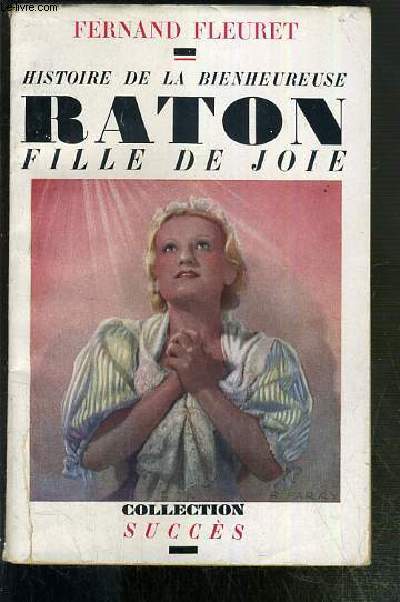 HISTOIRE DE LA BIENHEUREUSE RATON FILLE DE JOIE / COLLECTION SUCCES