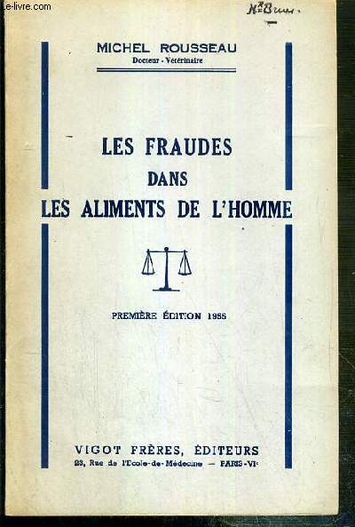 LES FRAUDES DANS LES ALIMENTS DE L'HOMME - PREMIERE EDITION 1955