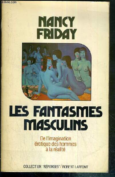 LES FANTASMES MASCULINS - DE L'IMAGINATION EROTIQUE DES HOMMES A LA REALITE / COLLECTION REPONSES.