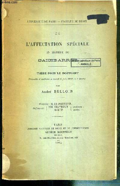 DE L'AFFECTATION SPECIALE EN MATIERE DE SAISIE-ARRET - THESE POUR LE DOCTORAT PRESENTE ET SOUTENU LE 3 JUIN 1902 - FACULTE DE DROIT DE L'UNIVERSITE DE PARIS.