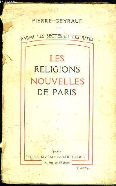 LES RELIGIONS NOUVELLES DE PARIS - PARMI LES SECTES ET LES RITES.