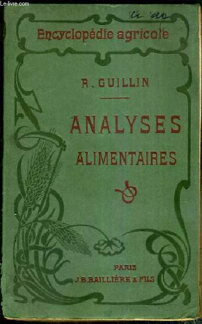 ANALYSES ALIMENTAIRES - COMPOSITION ET ANALYSE DES PRODUITS ALIMENTAIRES - RECHERCHES DES FALSIFICATIONS - LOIS SUR LES FRAUDES / ENCYCLOPEDIE AGRICOLE