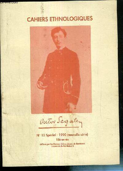 CAHIERS ETHNOLOGIQUES - N12 SPECIAL - 1990 (NOUVELLE SERIE) - 18e ANNEE - VICTOR SEGALEN.