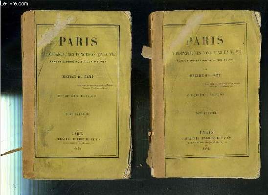 PARIS, SES ORGANES, SES FONCTIONS ET SA VIE DANS LA SECONDE MOITIE DU XIXe SIECLE - 3 VOLUMES EN 3 TOMES - 1 + 2 + 3 - 5eme EDITION.
