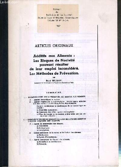 ARTICLES ORIGINAUX - ADDITIFS AUX ALIMENTS: LES RISQUES DE NOCIVITE POUVANT RESULTER DE LEUR EMPLOI INCONSIDERE. - LES METHODES DE PREVENTION / EXTRAIT DU BULLETIN DE LA SOCIETE SCIENTIFIQUE D'HYGIENE ALIMENTAIRE VOL. 50 - N4-5-6 - 1962 - DOC. PHOTOCOPIE
