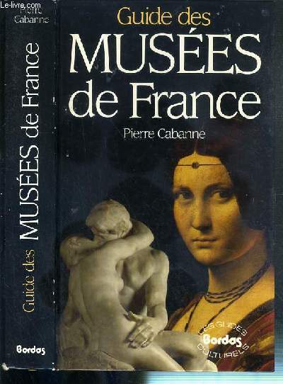 GUIDE DES MUSEES DE FRANCE / COLLECTION LES GUIDES CULTURELLES - 3eme EDITION.