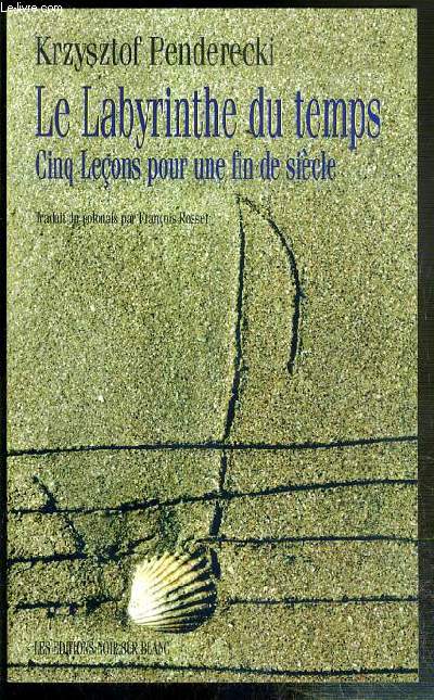 LE LABYRINTHE DU TEMPS - CINQ LECONS POUR UNE FIN DE SIECLE