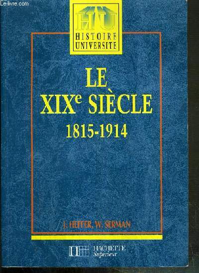 LE XIXe SIECLE, DES REVOLUTIONS AUX IMPERIALISMES 1815-1914 / HISTOIRE UNIVERSITE.