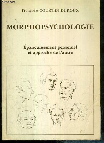 MORPHOPSYCHOLOGIE - EPANOUISSEMENT PERSONNEL ET APPROCHE DE L'AUTRE.
