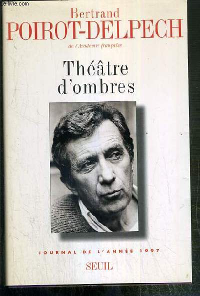 THEATRE D'OMBRES. - JOURNAL DE L'ANNEE 1997 - ENVOI DE L'AUTEUR.