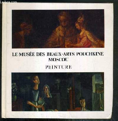 LE MUSEE DES BEAUX ART POUCHKINE MOSCOU - LA PEINTURE