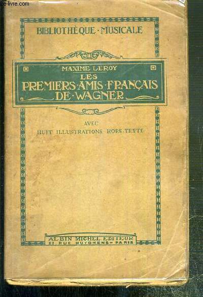 LES PREMIERS AMIS FRANCAIS DE WAGNER / BIBLIOTHEQUE MUSICALE.
