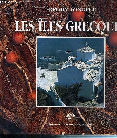 LES ILES GRECQUES / COLLECTION ESPACES- ENVOI DE L'AUTEUR.
