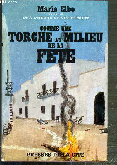 COMME UNE TORCHE AU MILIEU DE LA FETE