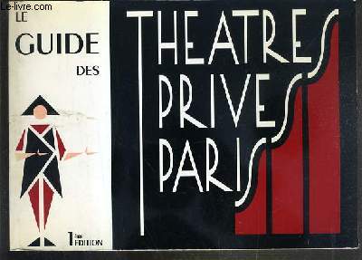 LE GUIDE DES THEATRES PRIVES PARIS - PREMIERE EDITION