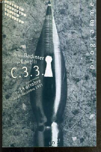 PROGRAMME - THEATRE NATIONAL DE LA COLLINE - C.3.3. GRAND THEATRE DU 14 OCTOBRE AU 16 DECEMBRE 1995 - ROBERT BADINTER - MISE EN SCENE DE JORGE LAVELLI.