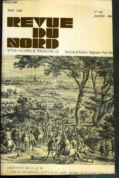 REVUE DU NORD - TOME LXIII - N248 - JANVIER-MAI - premier bilan et perspectives pour un congres de Pierre Deyon, les temps de l'industrie et les temps de l'agriculture, logique d'une analyse regionale de la proto-industrialisation par Franklin Mendels...