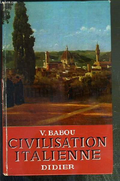 CIVILISATION ITALIENNE - CLASSES DE SECONDE ET CLASSES SUPERIEURES.