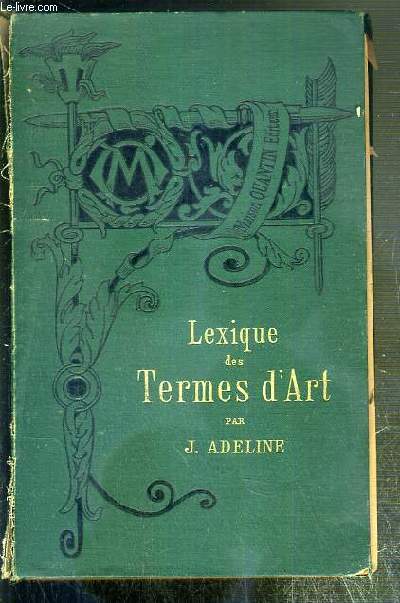 LEXIQUE DES TERMES D'ART / BIBLIOTHEQUE DE L'ENSEIGNEMENT DES BEAUX-ARTS.