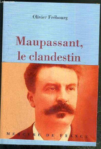 MAUPASSANT, LE CLANDESTIN