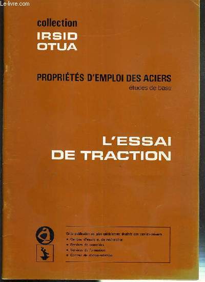L'ESSAI DE TRACTION / PROPRIETES D'EMPLOI DES ACIERS ETUDES DE BASE - COLLECTION IRSID OTUA