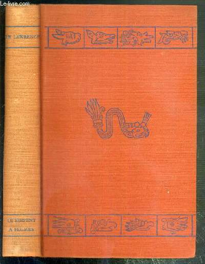 LE SERPENT A PLUMES / COLLECTION ROMANS N91 - EXEMPLAIRE N 3450 / 4000