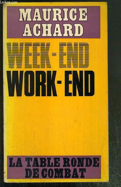 WEEK-END WORK-END / COLLECTION LA TABLE RONDE DE COMBAT N°18.