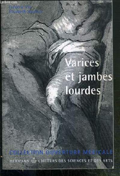 VARICES ET JAMBES LOURDES / COLLECTION OUVERTURE MEDICALE.