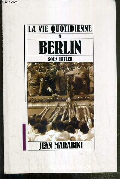 LA VIE QUOTIDIENNE A BERLIN SOUS HITLER