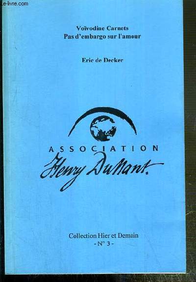 ASSOCIATION HENRY DUNANT - JANVIER 1999 - COLLECTION HIER ET DEMAIN N3 - VOIVODINE CARNET PAR D'EMBARGO SUR L'AMOUR.