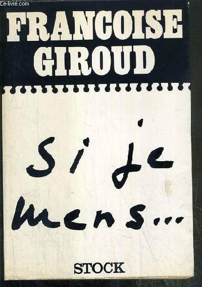 SI JE MENS.. - CONVERSATIONS AVEC CLAUDE GLAYMAN - ENVOI DE L'AUTEUR.