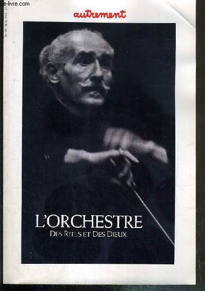 AUTREMENT - N99 - MAI 1988 - L'ORCHESTRE DES RITES ET DES DIEUX - la symphonie colossale, il etait une fois  Mannheim par Marc Vignal (entretien), Gustav Mahler ou l'orchestre hors de lui par Henry-Louis de la Grange (entretien), la symphonie pour tous.