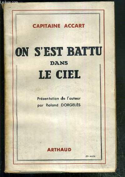 ON S'EST BATTU DANS LE CIEL - PRESENTATION DE L'AUTEUR PAR ROLAND DORGELES