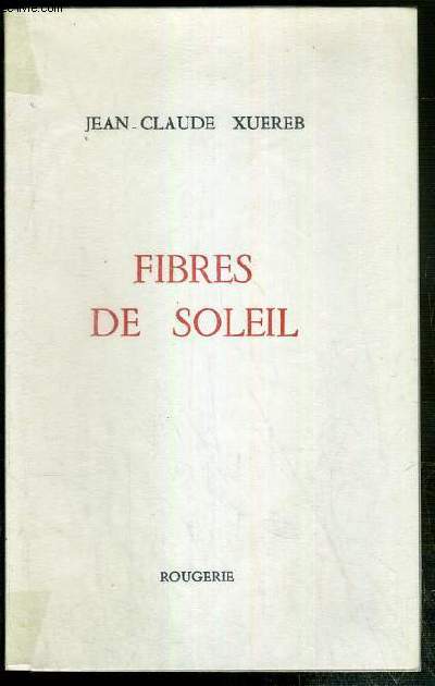 FIBRES DE SOLEIL - ENVOI DE L'AUTEUR - EDITION ORIGINALE.
