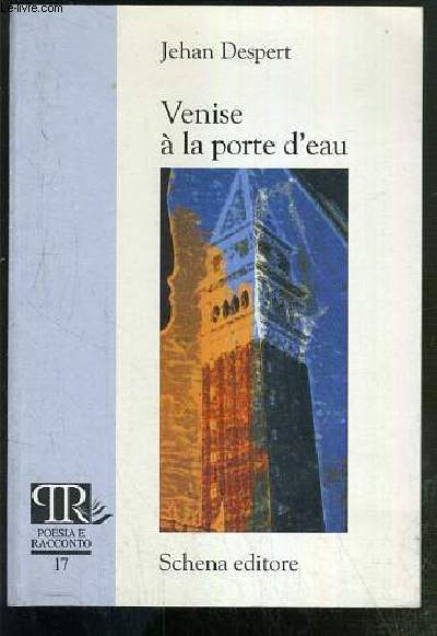 VENISE A LA PORTE D'EAU / COLLECTION POESIA E RACCONTO N17 - ENVOI DE L'AUTEUR.