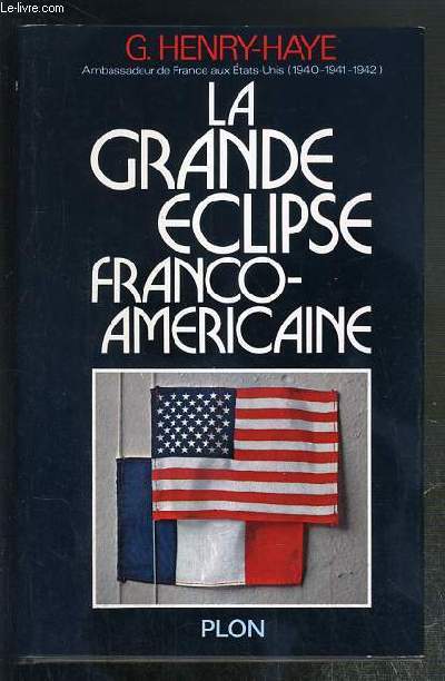 LA GRANDE ECLIPSE FRANCO-AMERICAINE - ENVOI DE L'AUTEUR.