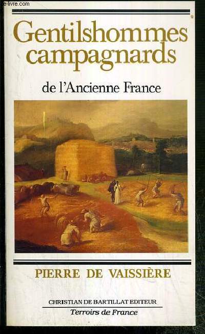 GENTILSHOMMES CAMPAGNARDS DE L'ANCIENNE FRANCE / COLLECTION TERROIRS DE FRANCE