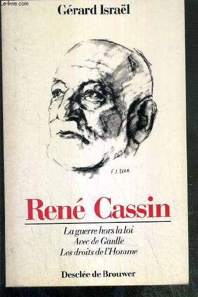 RENE CASSIN (1887-1976) - LA GUERRE HORS LA LOI - AVEC DE GAULLE - LES DROITS DE L'HOMME