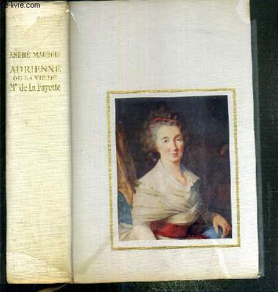ADRIENNE OU LA VIE DE MADAME DE LA FAYETTE - EXEMPLAIRE N340 / 10 000.