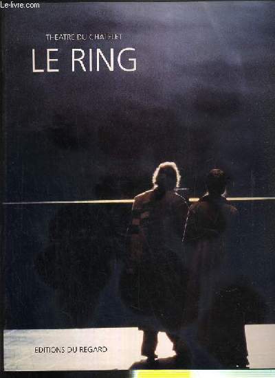 RICHARD WAGNER - LE RING - THEATRE DU CHATELET 1994