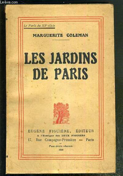 LES JARDINS DE PARIS - LE PARIS DU XXe SIECLE.