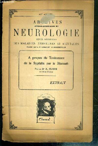 A PROPOS DU TRAITEMENT DE LA SYPIHLIS PAR LE BISMUTH PAR LE Dr A. MARIE - EXTRAIT - ARCHIVES INTERNATIONALES DE NEUROLOGIE