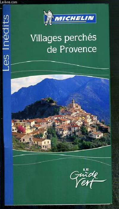 MICHELIN - VILLAGES PERCHES DE PROVENCE - LE GUIDE VERT