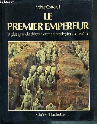 LE PREMIER EMPEREUR - LA PLUS GRANDE DECOUVERTE ARCHEOLOGIQUE DU SIECLE